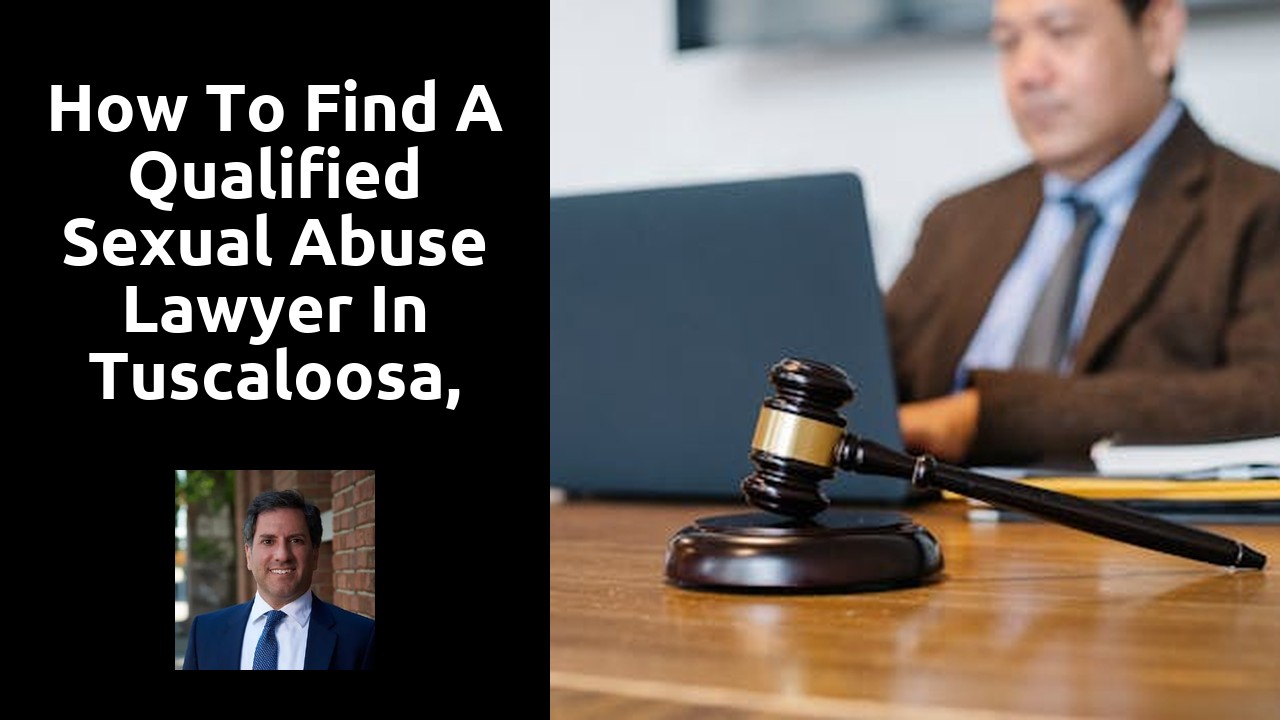 How to Find a Qualified Sexual Abuse Lawyer in Tuscaloosa, AL