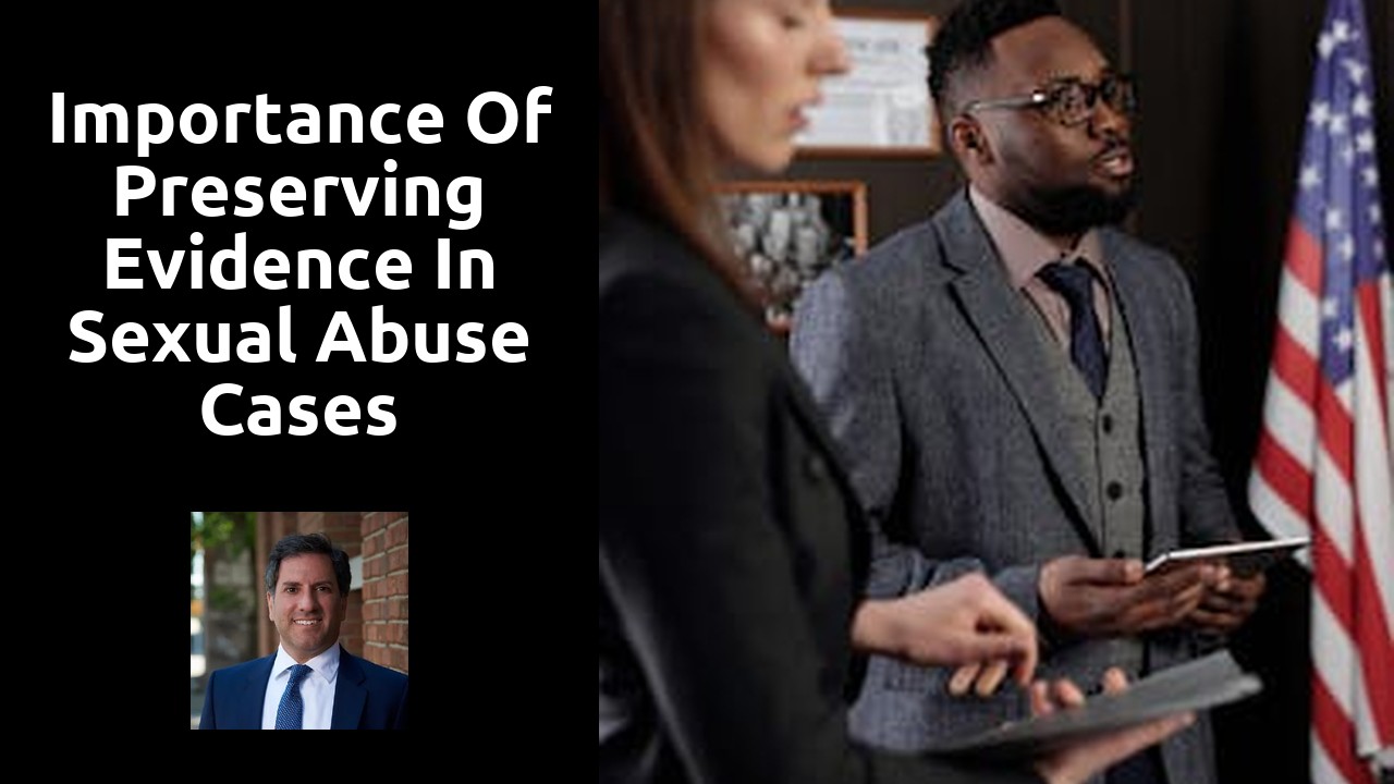Importance of Preserving Evidence in Sexual Abuse Cases